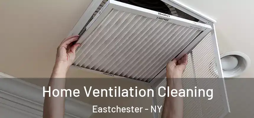  Home Ventilation Cleaning Eastchester - NY