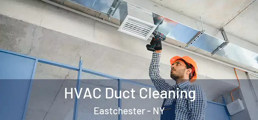  HVAC Duct Cleaning Eastchester - NY