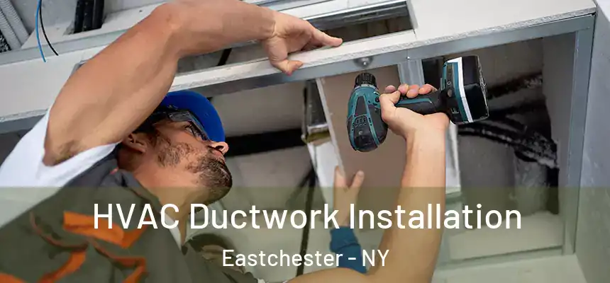  HVAC Ductwork Installation Eastchester - NY