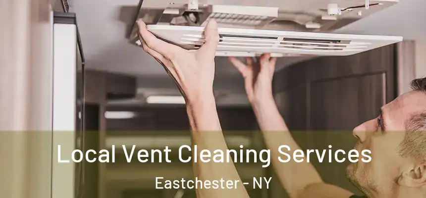  Local Vent Cleaning Services Eastchester - NY